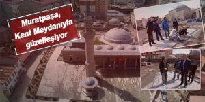 Muratpaşa, Kent Meydanıyla güzelleşiyor