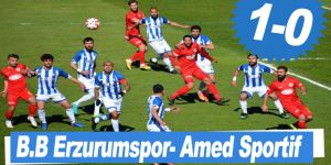 Büyükşehir Belediye Erzurumspor- Amed Sportif: 1-0