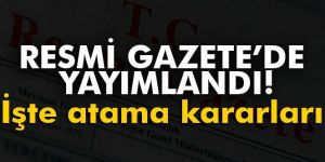 Atama kararları yayımlandı