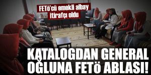 Katalogdan General oğluna FETÖ ablası!