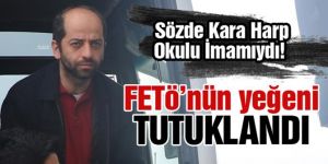 FETÖ’nün yeğeni tutuklandı