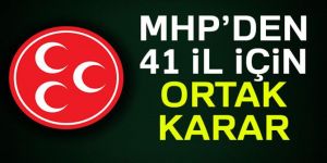 MHP'den 41 il için ortak karar