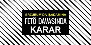 Erzurum'da o FETÖ'cüye hapis