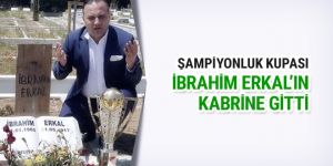 Erzurumspor kupayı İbrahim Erkal'ın kabrine götürdü