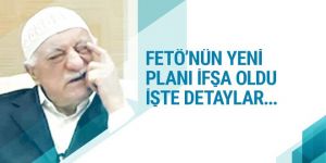 FETÖ'nün yeni planları ortaya çıktı