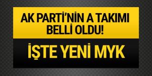 AK Parti'nin yeni MYK'sı belli oldu