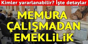 Memura çalışmadan emeklilik