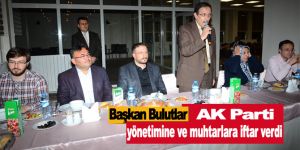 Başkan Bulutlar, AK Parti yönetimine ve muhtarlara iftar verdi