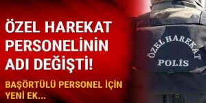 Emniyet personelinin adı değişti