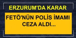 Polis imamının cezası belli oldu!