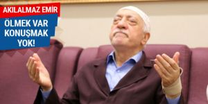 FETÖ'den akıl almaz emir