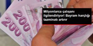 Bayram Harçlığı ve İkramiyeleri Tazminatı Arttırıyor!