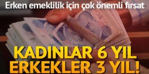 Erken emeklilik için çok önemli fırsat