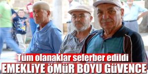 Emekliye ömür boyu güvence!