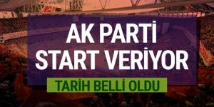 AK Parti start veriyor tarih belli oldu...