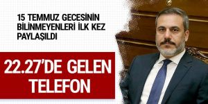 Hakan Fidan'dan darbe gecesi 22.27'de telefon