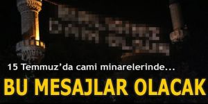 15 Temmuz için tarihi camilerde mahyalı mesaj