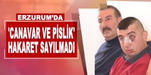 'Canavar ve pislik' hakaret sayılmadı