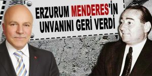 Erzurum Menderes'in unvanını geri verdi