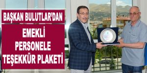 Başkan Bulutlar’dan emekli personele teşekkür plaketi