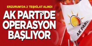 AK Parti'de ilk neşter Erzurum'a