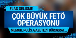 Çok büyük FETÖ operasyonu!