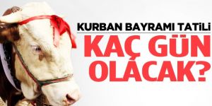 Kurban Bayramı tatili kaç gün olacak?