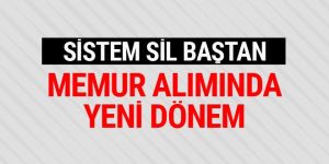Memur alımında yeni dönem