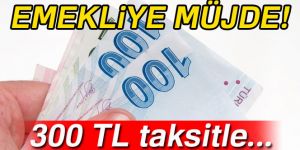 Emekliye 300 TL taksitle ev