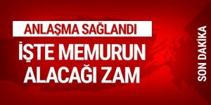 Memur Zammında Anlaşma Sağlandı