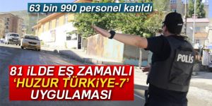 Eş zamanlı 'Huzur Türkiye-7' uygulaması