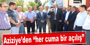 Aziziye’den “her cuma bir açılış”