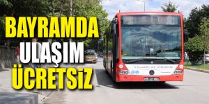 Erzurum’da Bayramda toplu taşıma ücretsiz