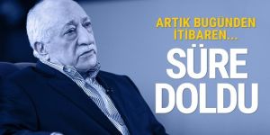 FETÖ için için süre doldu!