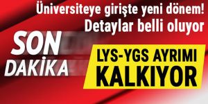 Üniversiteye girişte yeni dönem! LYS-YGS ayrımı kalkıyor