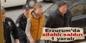 Erzurum’da silahlı saldırı: 1 yaralı