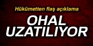 OHAL uzatılıyor