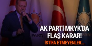 AK Parti MKYK'da flaş karar