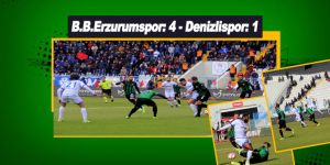 TFF 1. Lig: B.B.Erzurumspor: 4 - Denizlispor: 1