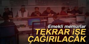 Emekli memura geri dönüş yolu açılıyor