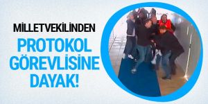 Milletvekilinden protokol görevlisine dayak