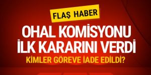 OHAL Komisyonu meslekten ihraçlarla ilgili ilk kararını verdi