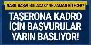 Taşerona kadro başvuruları yarın başlıyor! Nasıl başvurulacak?