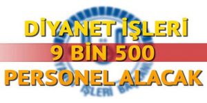 Diyanet 9 bin 500 personel alacak