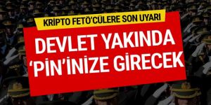 Kripto FETÖ'cülere son uyarı: Devlet yakında 'PİN'inize girecek!
