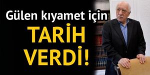 Fetullah Gülen'den kıyamet tarihi