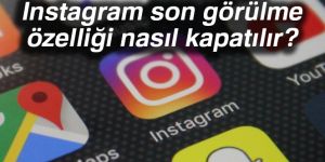 Instagram'a son görülme özelliği geldi!