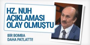 Hz. Nuh açıklaması olay olmuştu yeni bir bomba daha geldi