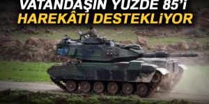 Vatandaşın yüzde 85’i harekâtı destekliyor