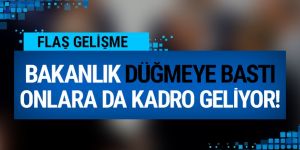 Bakanlık düğmeye bastı: Onlara da kadro verilecek!